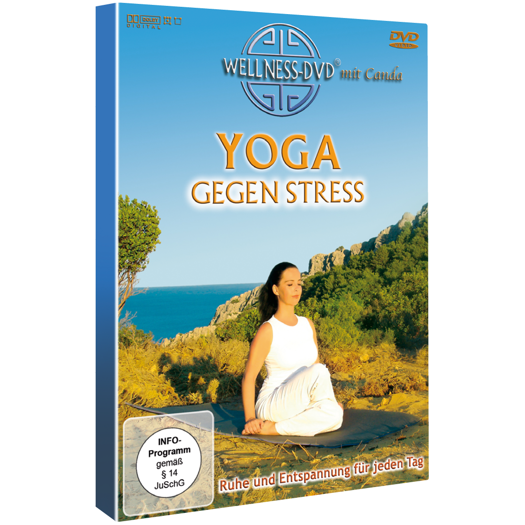 Entspannt durch den Alltag - Autogenes Training, Besser Schlafen, Progressive Muskelentspannung, Yoga gegen Stress