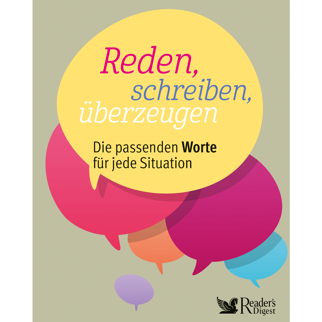 Reden, schreiben, überzeugen - Die passenden Worte für jede Situation