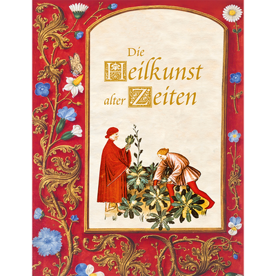 Die Heilkunst alter Zeiten