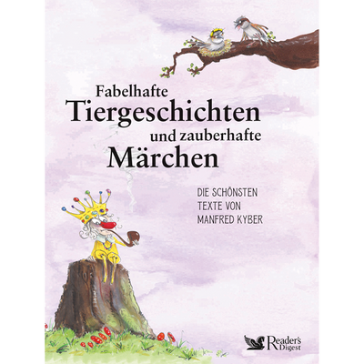 Fabelhafte Tiergeschichten und zauberhafte Märchen