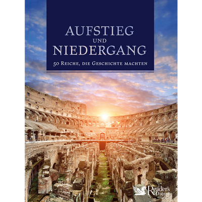 Aufstieg und Niedergang - 50 Reiche, die Geschichte machten