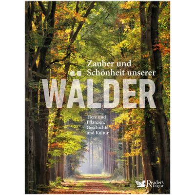 Zauber und Schönheit unserer Wälder
