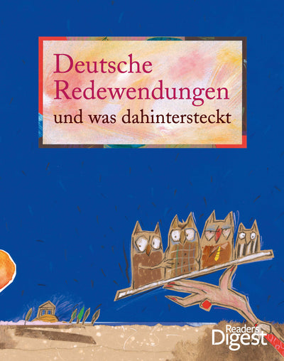 Deutsche Redewendungen - und was dahinter steckt