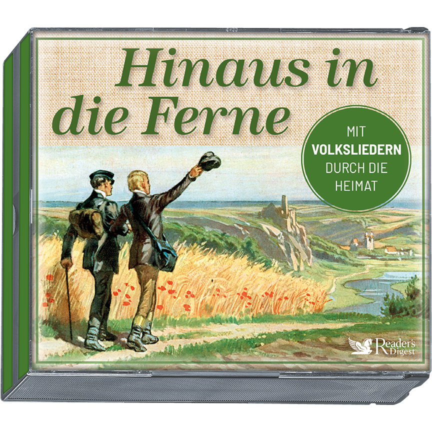 Hinaus in die Ferne - Mit Volksliedern durch die Heimat