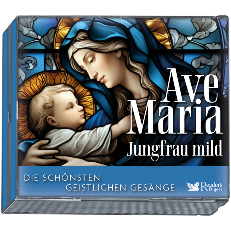 Ave Maria, Jungfrau mild - Die schönsten geistlichen Gesänge
