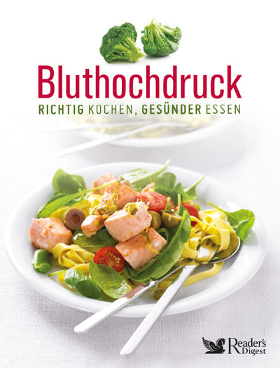 Bluthochdruck - Richtig kochen, gesünder essen