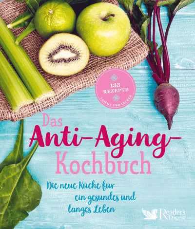 Das Anti-Aging-Kochbuch