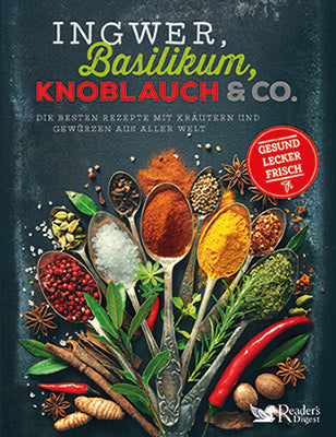 Ingwer, Basilikum, Knoblauch & Co.