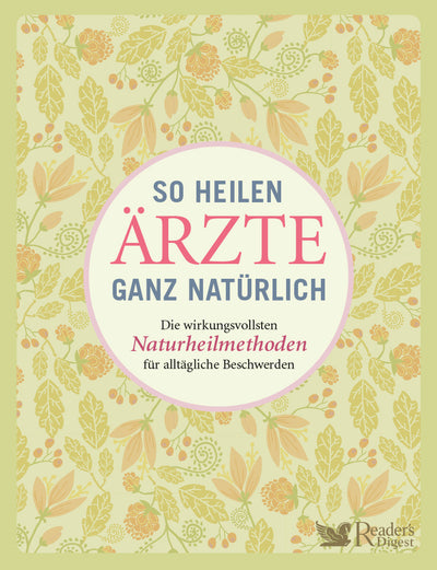 So heilen Ärzte ganz natürlich