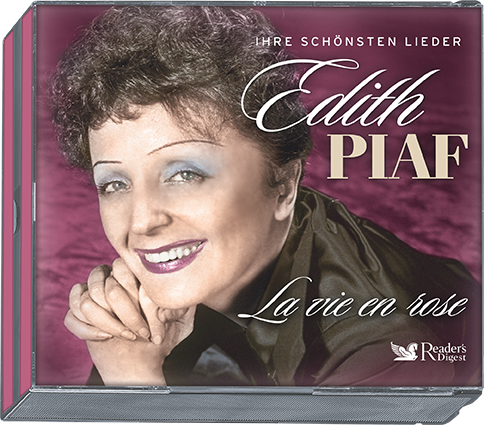 Edith Piaf - La vie en rose - Ihre schönsten Lieder