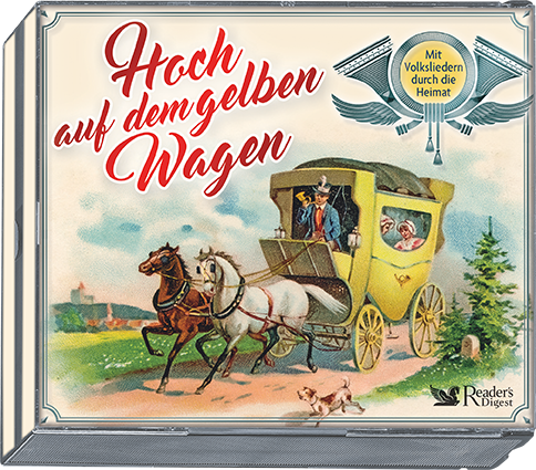 Hoch auf dem gelben Wagen - Mit Volksliedern durch die Heimat